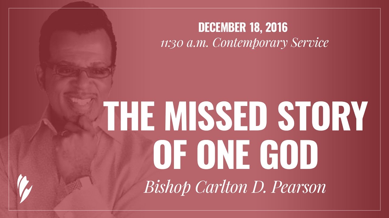 'THE MISSED STORY OF ONE GOD' - A sermon by Bishop Carlton D. Pearson