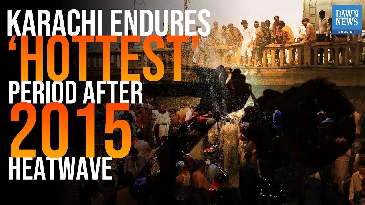 Karachi Endures 'Hottest' Period After 2015 | Dawn News English