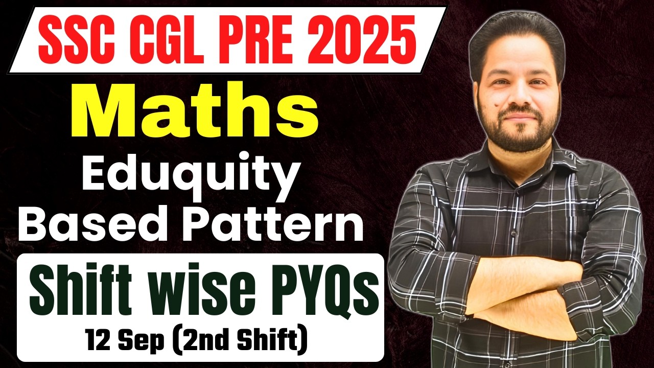SSC CGL 2026 Maths | Eduquity Based Pattern | Shift wise PYQs 12 September 2nd Shift | Uma Sir
