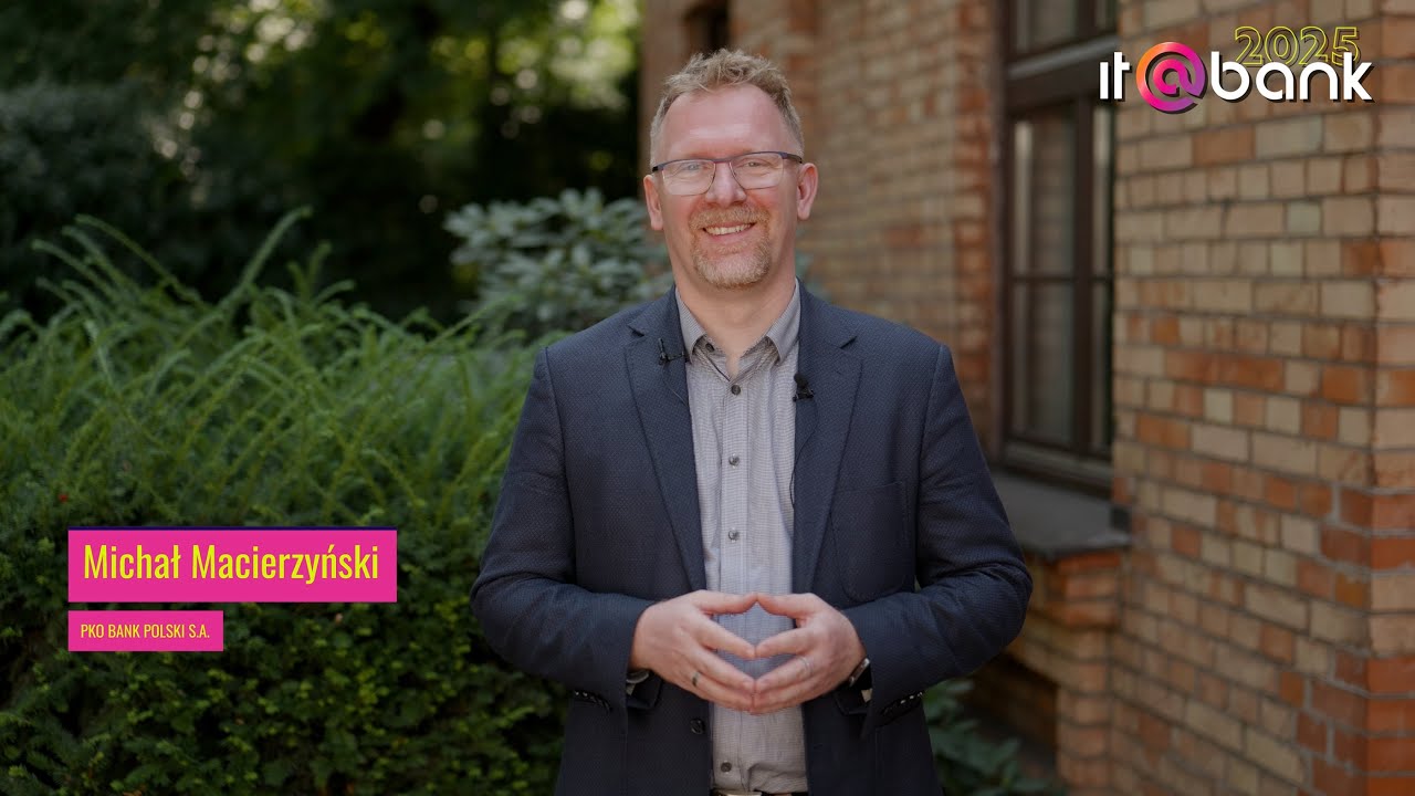 IT@BANK 2025: Michał Macierzyński, PKO Bank Polski
