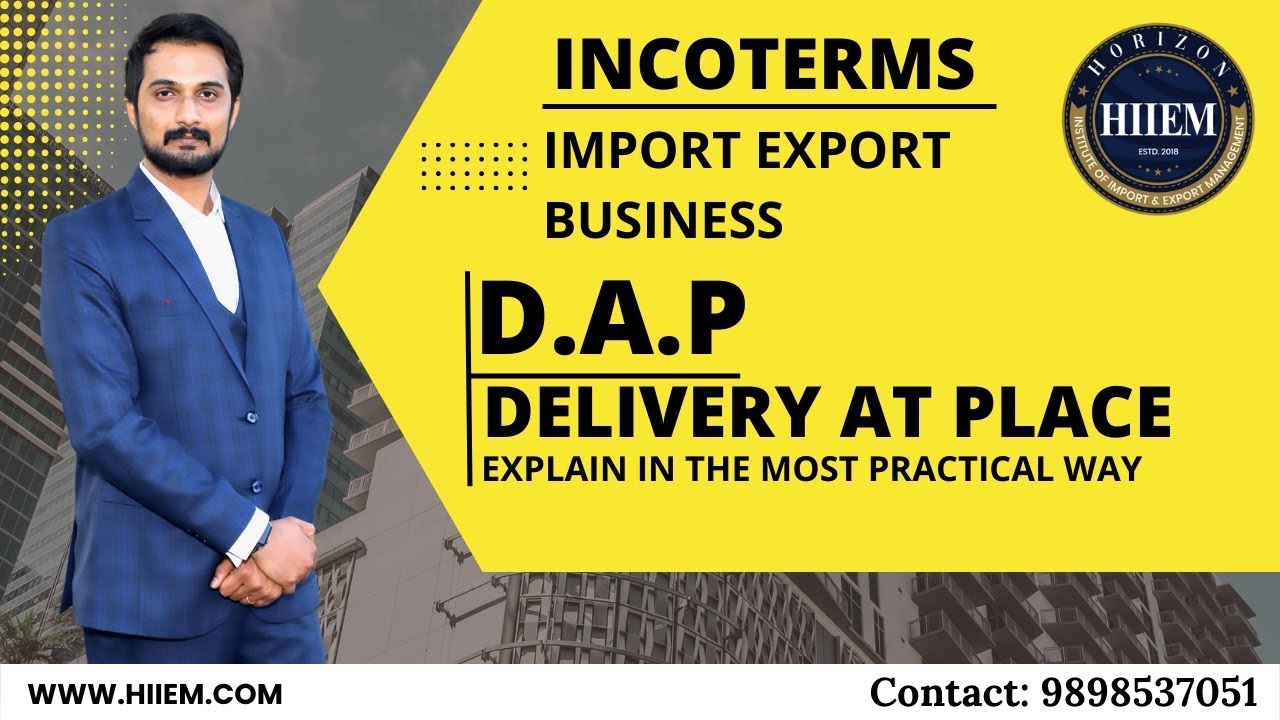 Delivery at Place (DAP) - Incoterm Explain in most Practical way | Export Import  | By Sagar Agravat