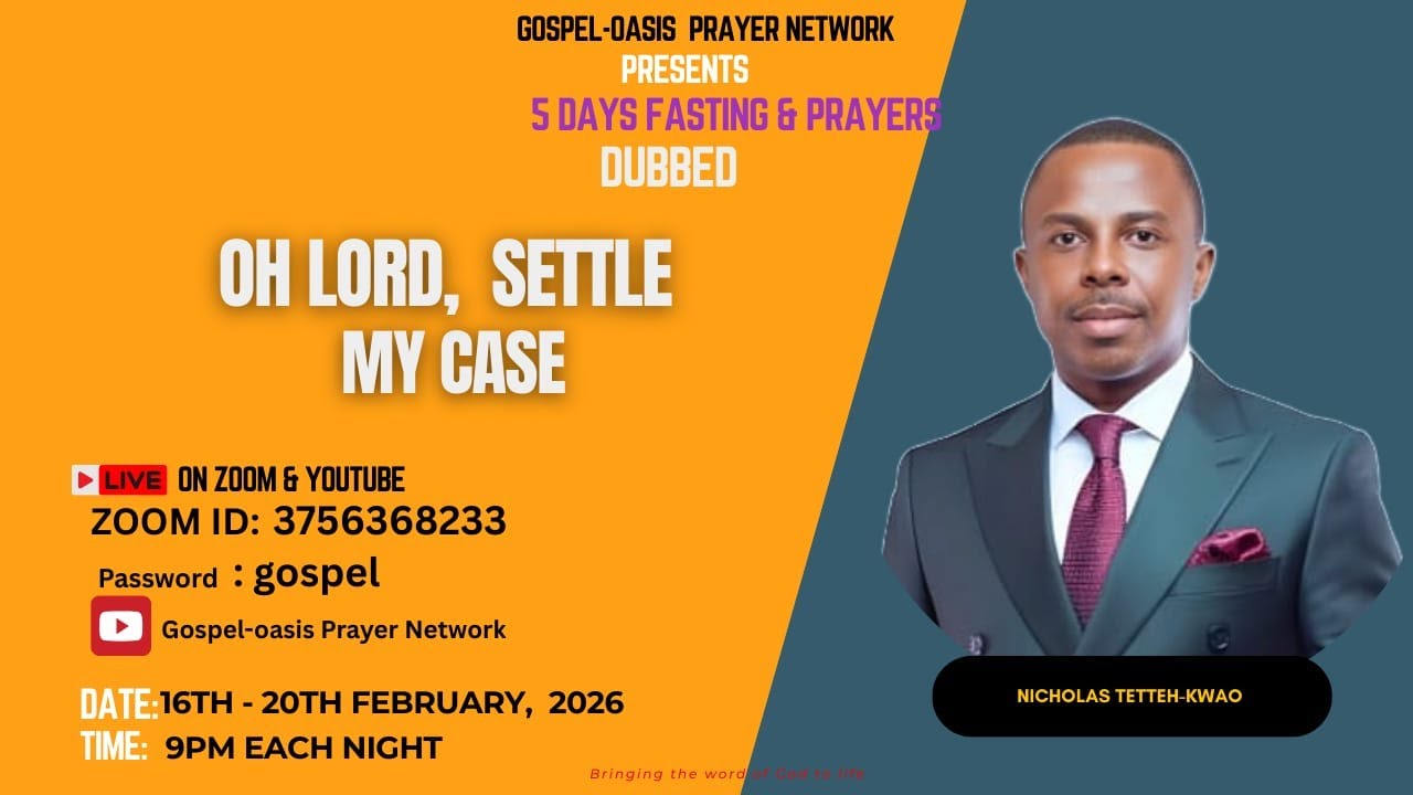 OH LORD,  SETTLE MY CASE /DAY 1// NICHOLAS TETTEH-KWAO// 16TH  FEBRUARY , 2026
