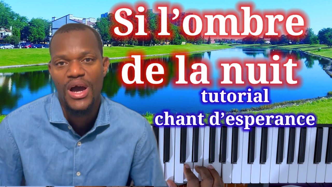 Aprann jwe  si l’ombre de la nuit  , 09 gloire à l’agneau chant desperance   sou piano .