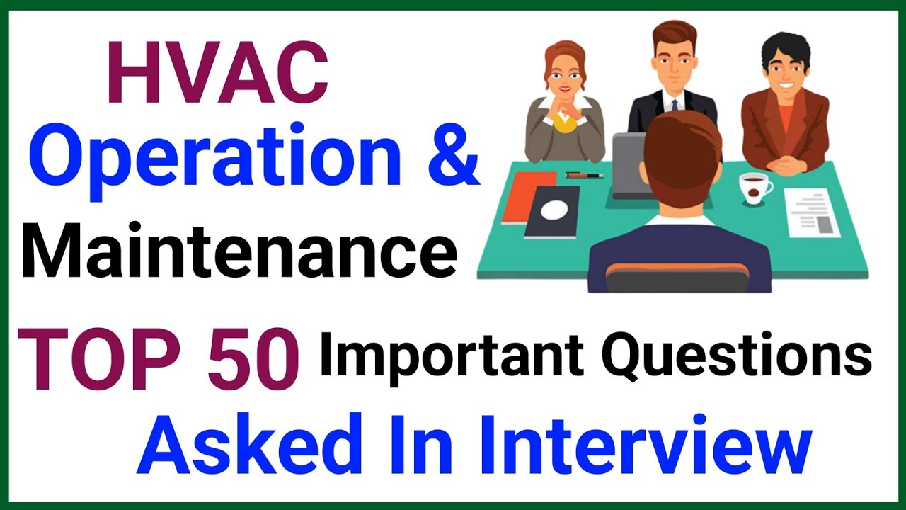 Top 50 Most Asked HVAC Operation and Maintenance interview Questions Answer In English 
