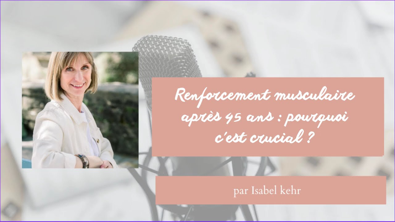 Renforcement musculaire après 45 ans : pourquoi c'est crucial ?