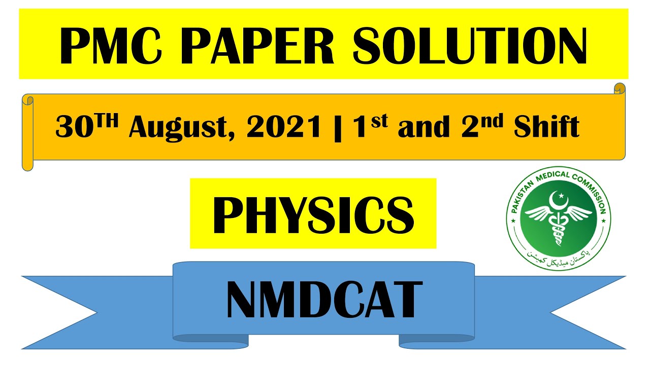 PMC Paper Solution | 1st and 2nd Shift | Physics Portion | 30th August 2021 | MDCAT | ABCD4Others