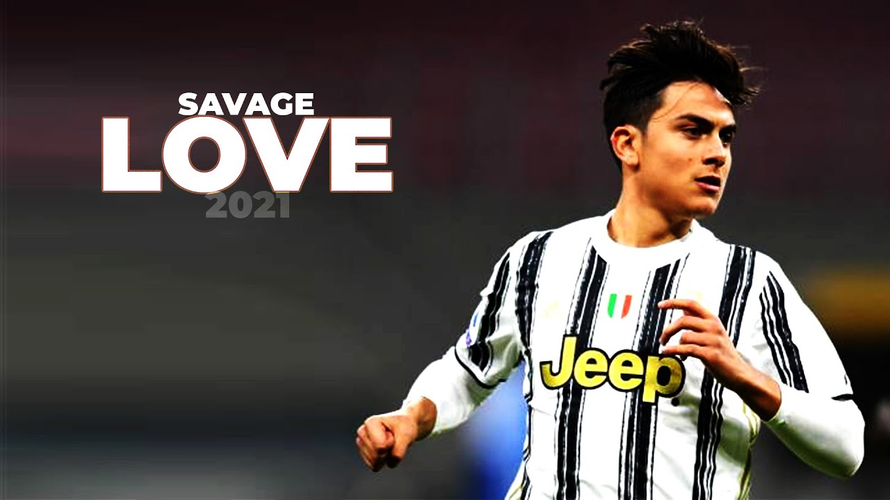 Paulo Dybala - Savage Love • 2021 | HD