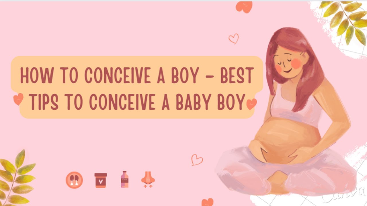 How To Conceive A Boy &ndash; Best Tips To Conceive A Baby Boy