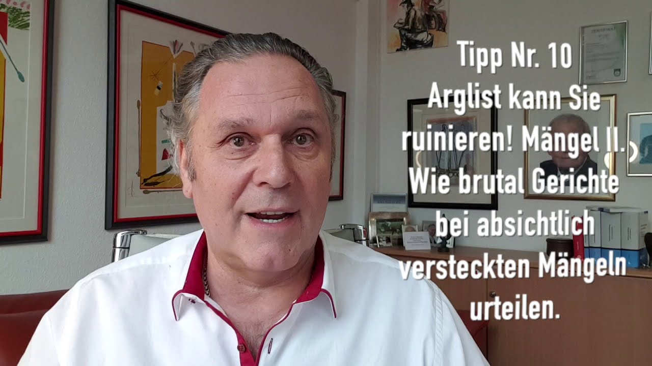 10. Tipp: Arglist kann Sie ruinieren! Wie hart Gerichte bei absichtlich versteckten Mängeln urteilen