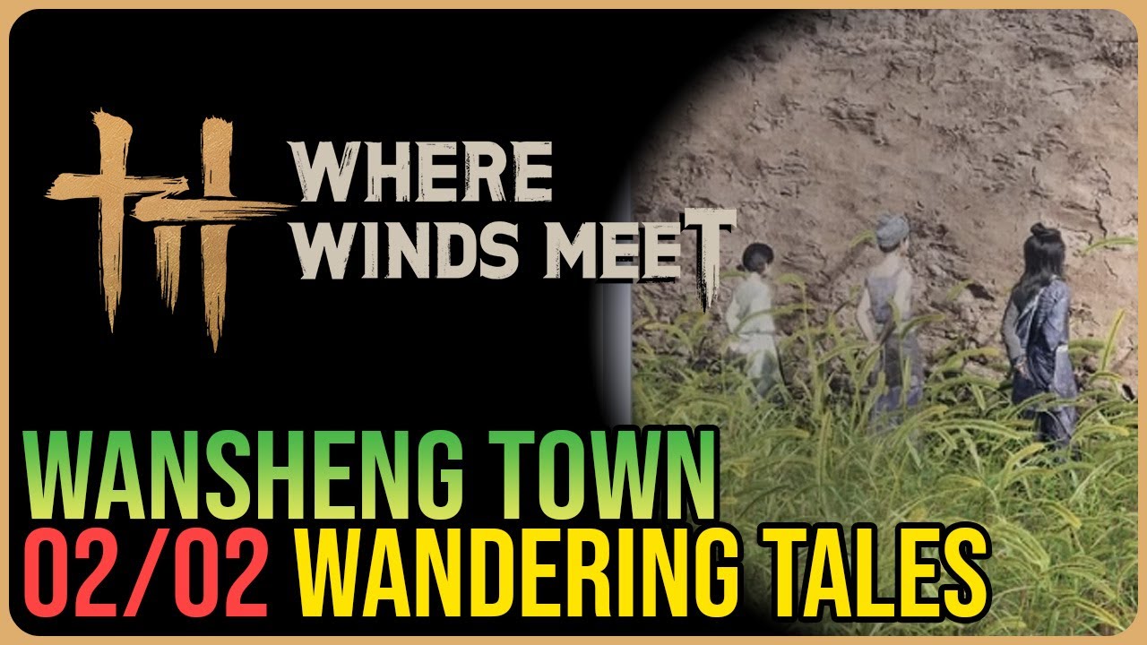 Wansheng Town &ndash; All Wandering Tales &ndash; Where Winds Meet