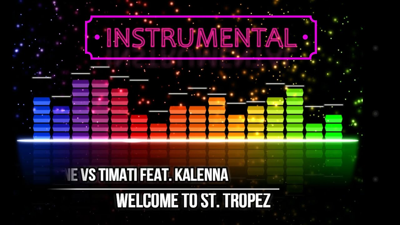 DJ Antoine vs Timati ft. Kalenna - Welcome to St  Tropez [ INSTRUMENTAL ]