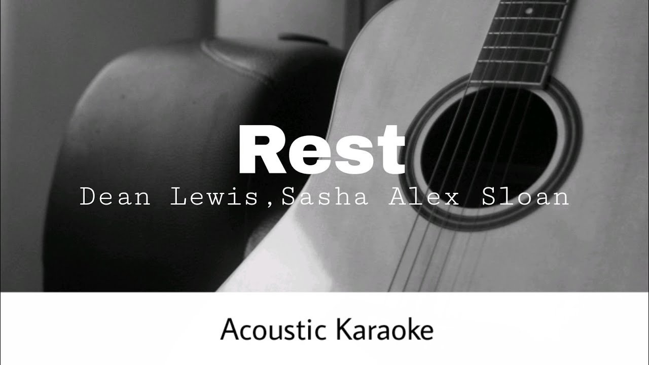 Dean Lewis, Sasha Alex Sloan - Rest (Acoustic Karaoke)