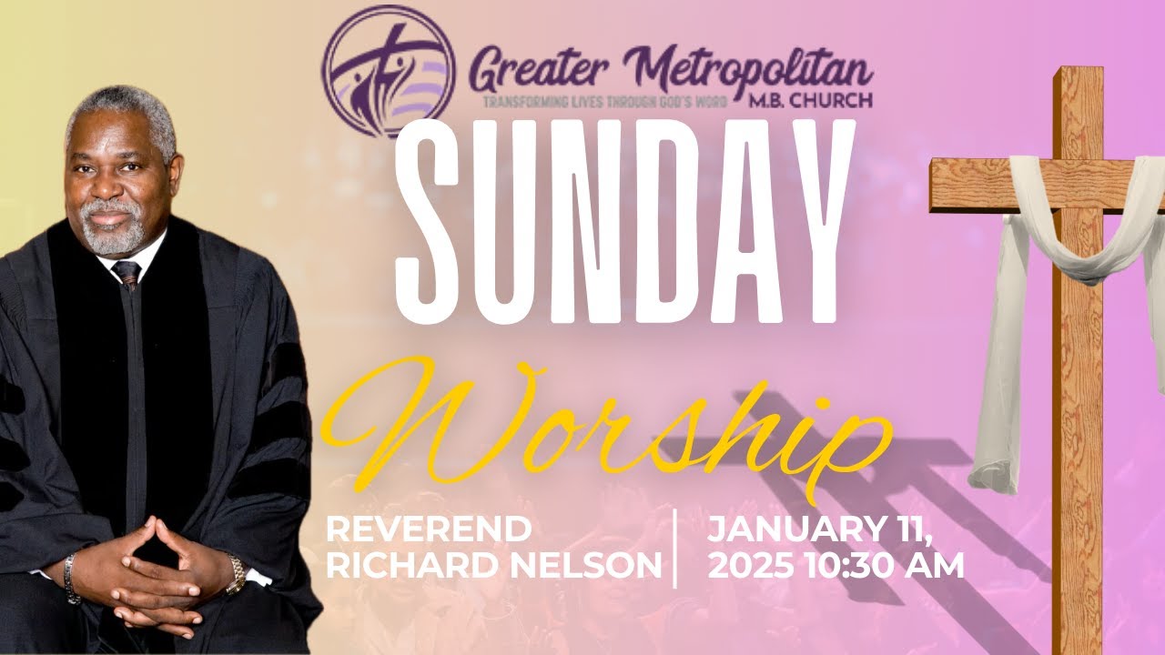 Greater Metropolitan MB Church Morning Worship 1/11/26