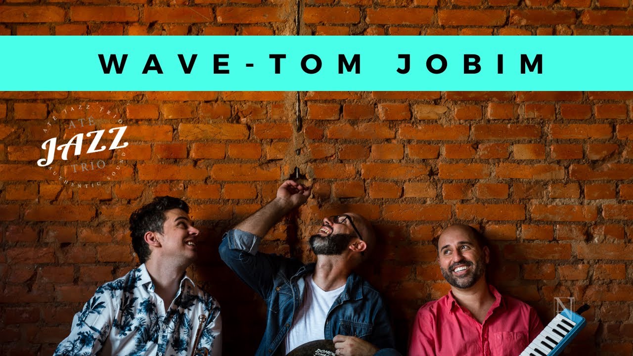 Wave - Tom Jobim |  At&eacute; Jazz Trio | Eduardo Gobi