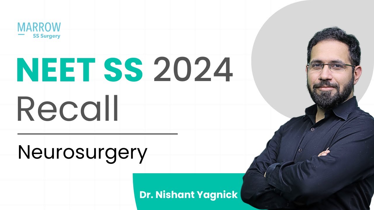 NEET SS 2024 Recall: Neurosurgery by Dr. Nishant Yagnick