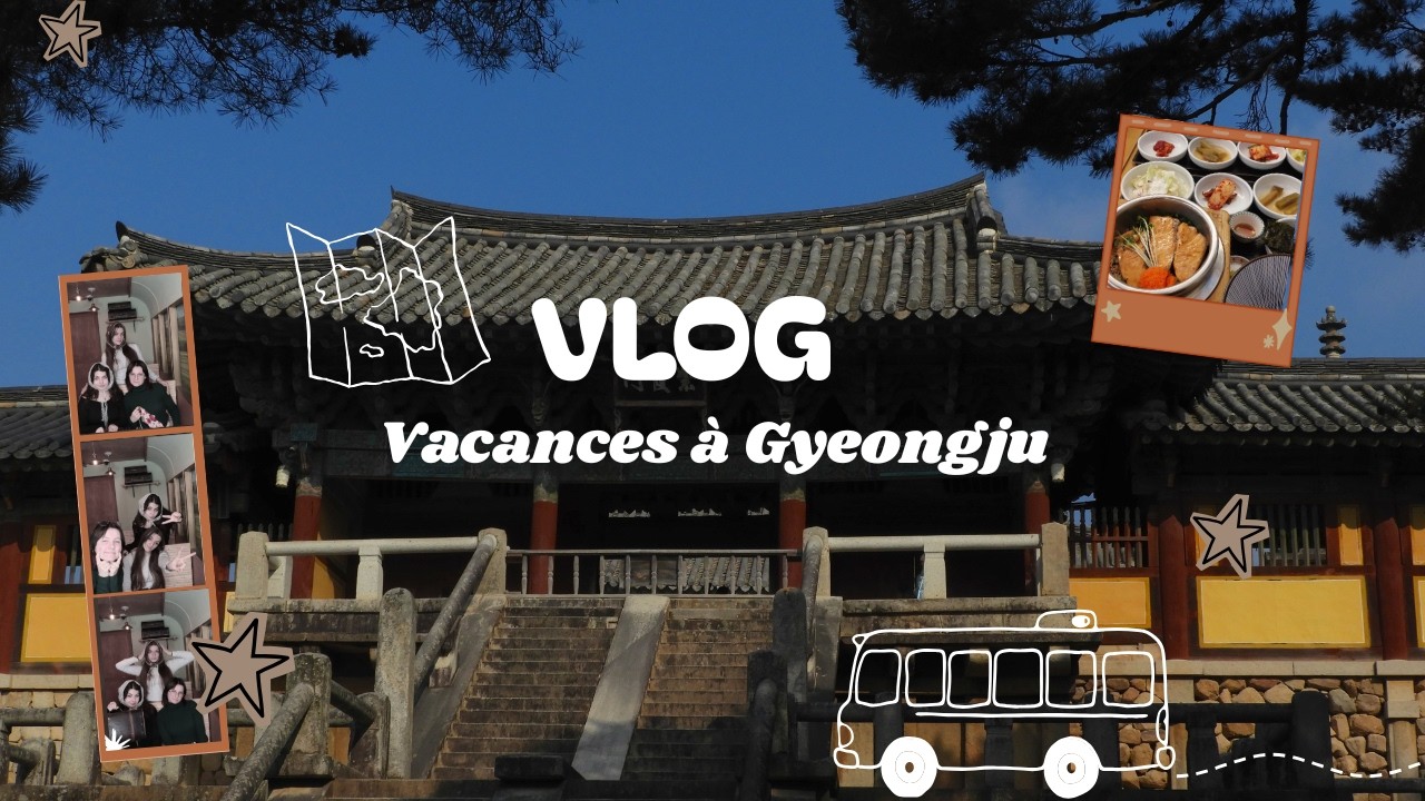 Vacances à Gyeongju | VLOG