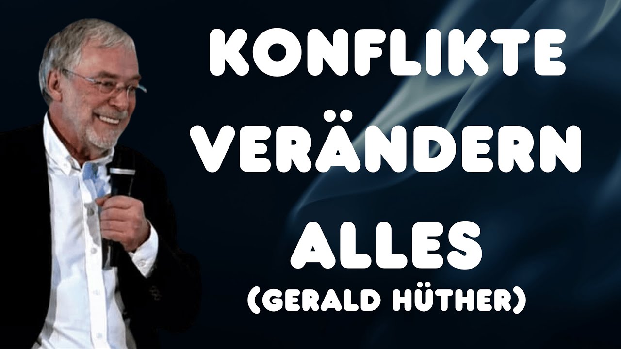 Innere Blockaden und die transformierende Kraft von Konflikten | Gerald Hüther