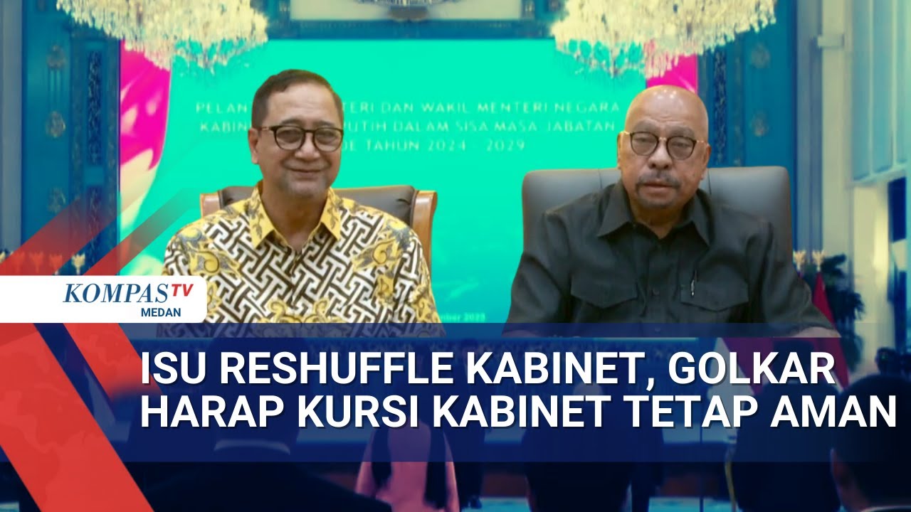 Golkar Optimistis Dengan Kadernya di Kabinet Meski Isu Reshuffle Menguat