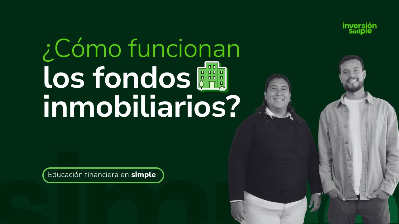 ¿Cómo funcionan los Fondos Inmobiliarios?