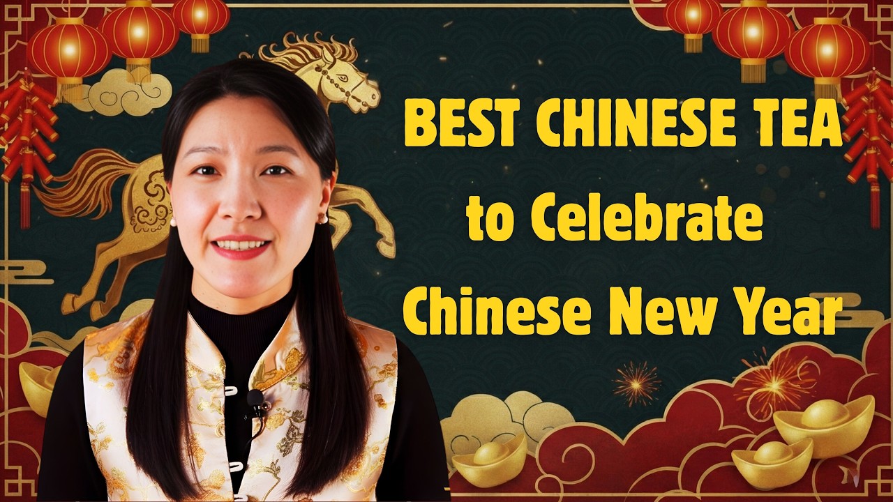 The Best Tea for Chinese New Year? | Discovering 