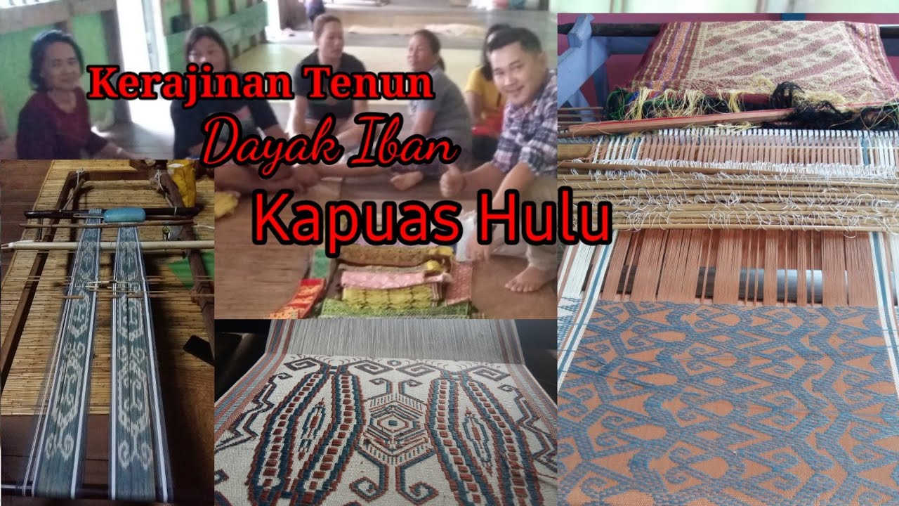 Kerajinan Tenun Sidan || Tenun Ikat || Dayak Iban || Kapuas Hulu