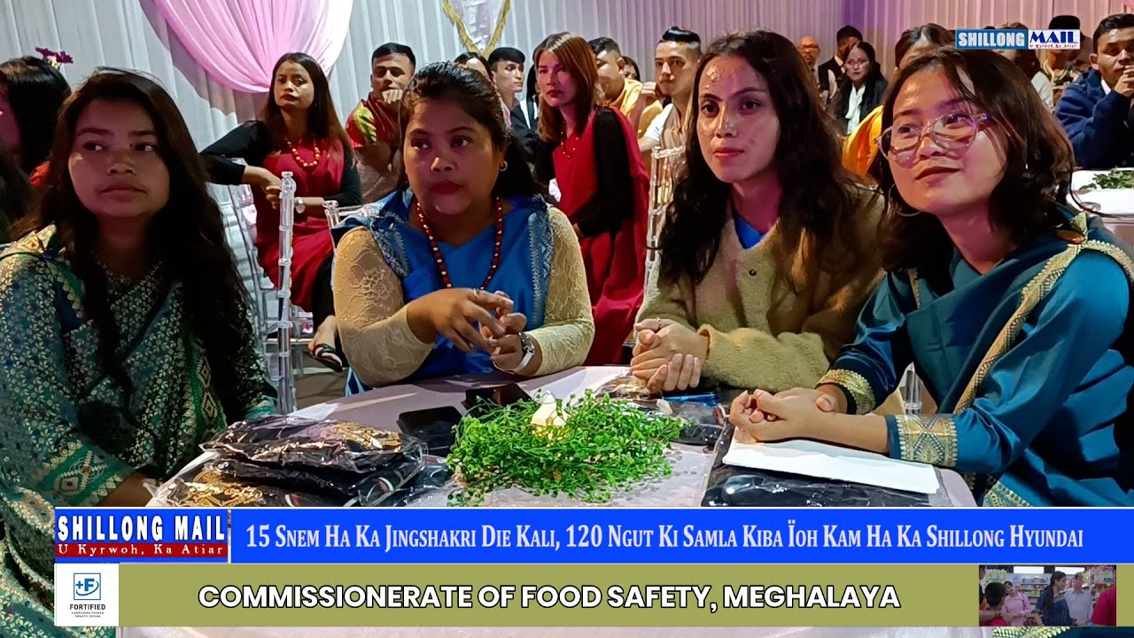 15 Snem Ha Ka Jingshakri Die Kali, 120 Ngut Ki Samla Kiba Ïoh Kam Ha Ka Shillong Hyundai
