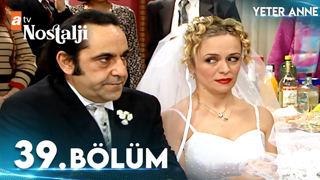 Yeter Anne 39. Bölüm