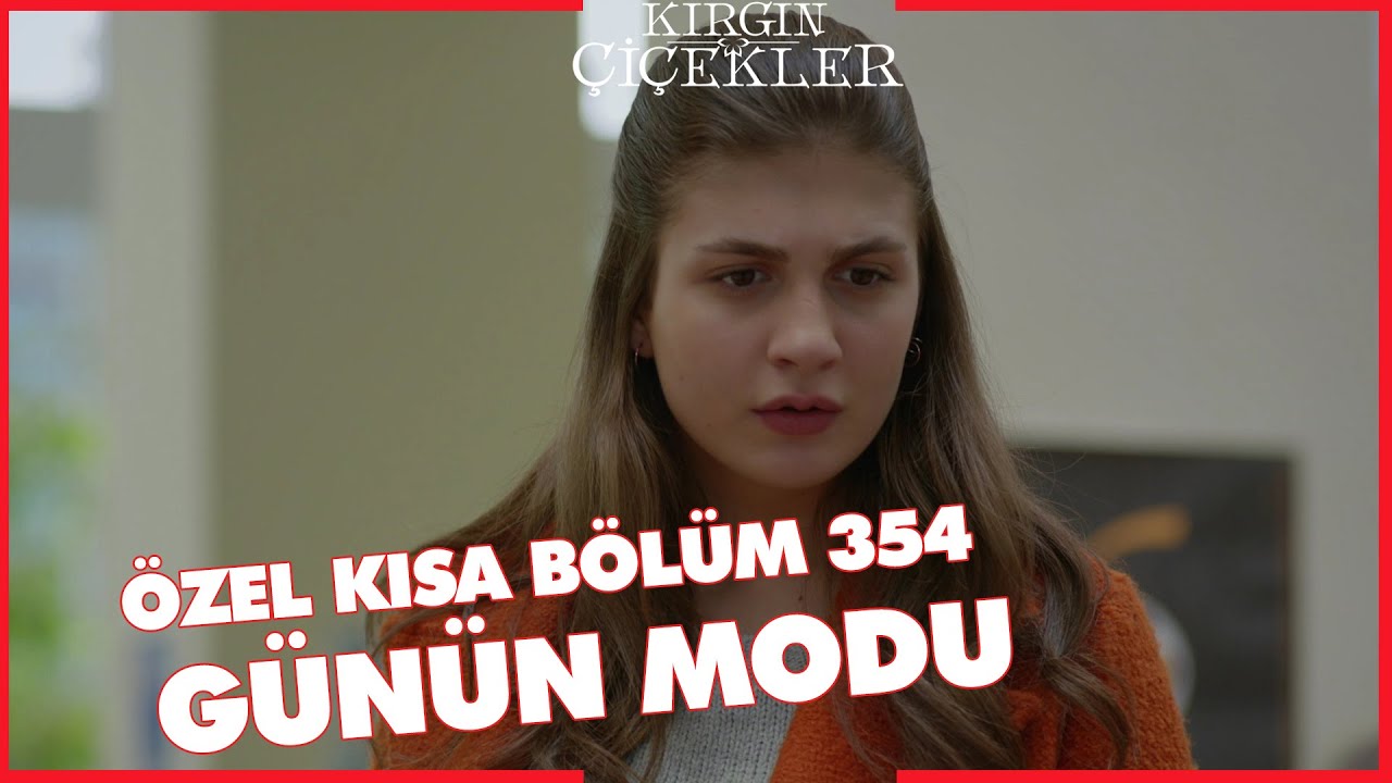 Kırgın Çiçekler Özel Kısa Bölümler | 354