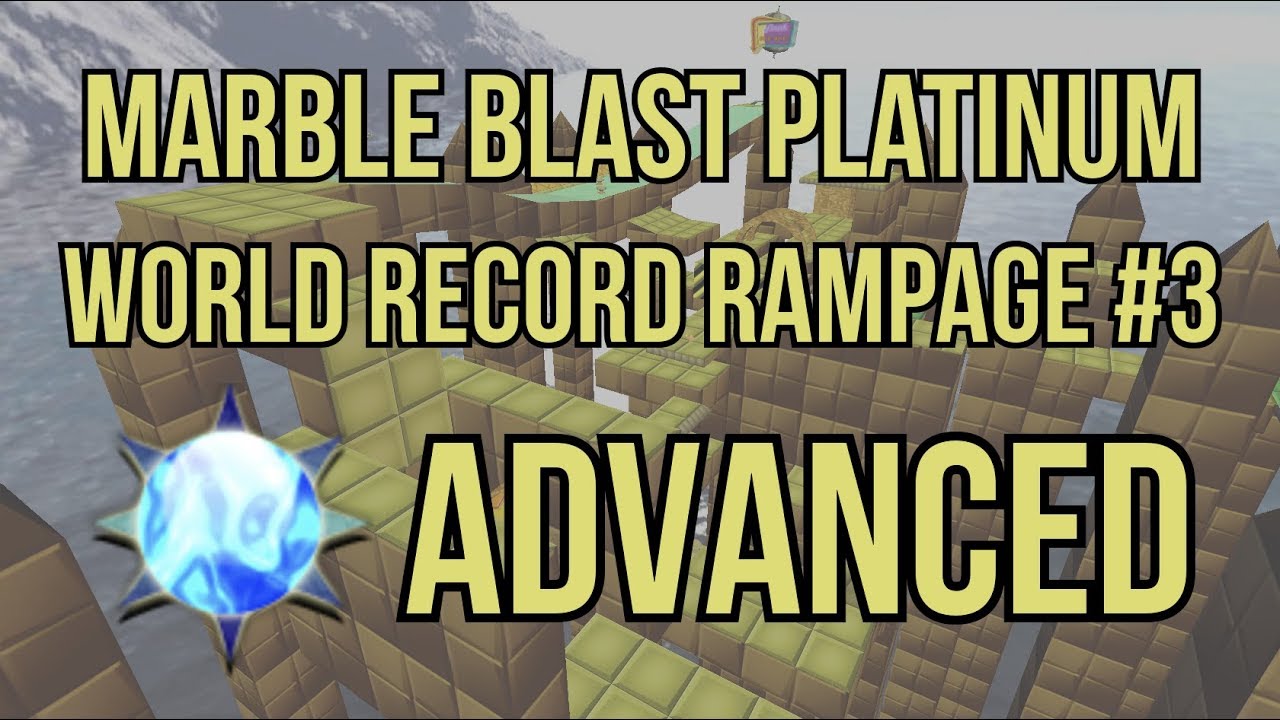 Marble Blast Platinum - World Record Rampage #3 - Advanced