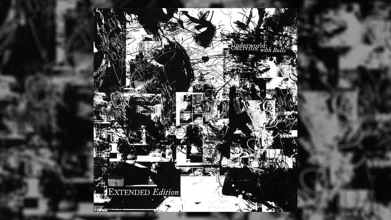 Underworld - Oblivion with Bells (Extended Edition) (PREVIEW)