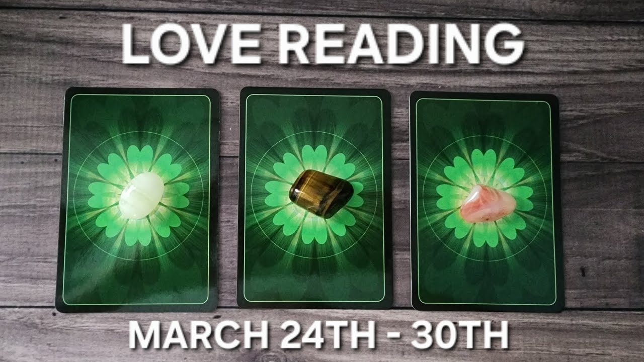 Weelky reading for March 24th-30th. Pick a card! It's all about Love this week