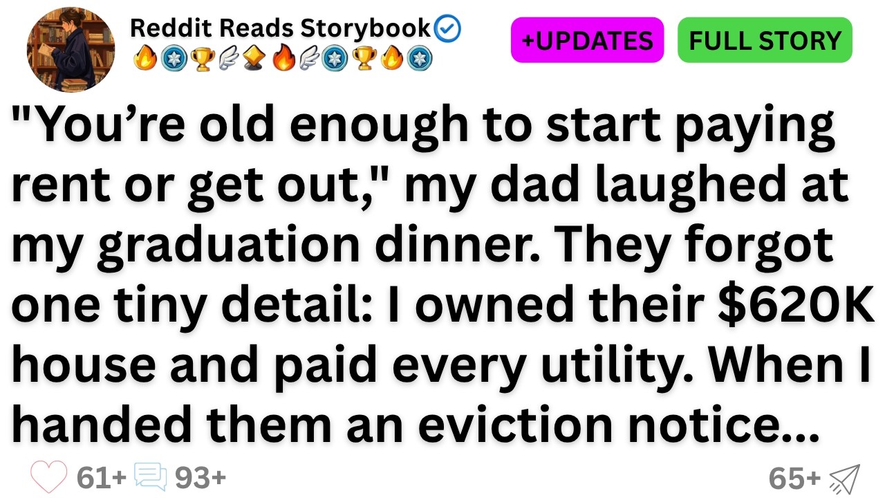 At my graduation dinner, Dad laughed and said, “You’re old enough to start paying rent or get out...