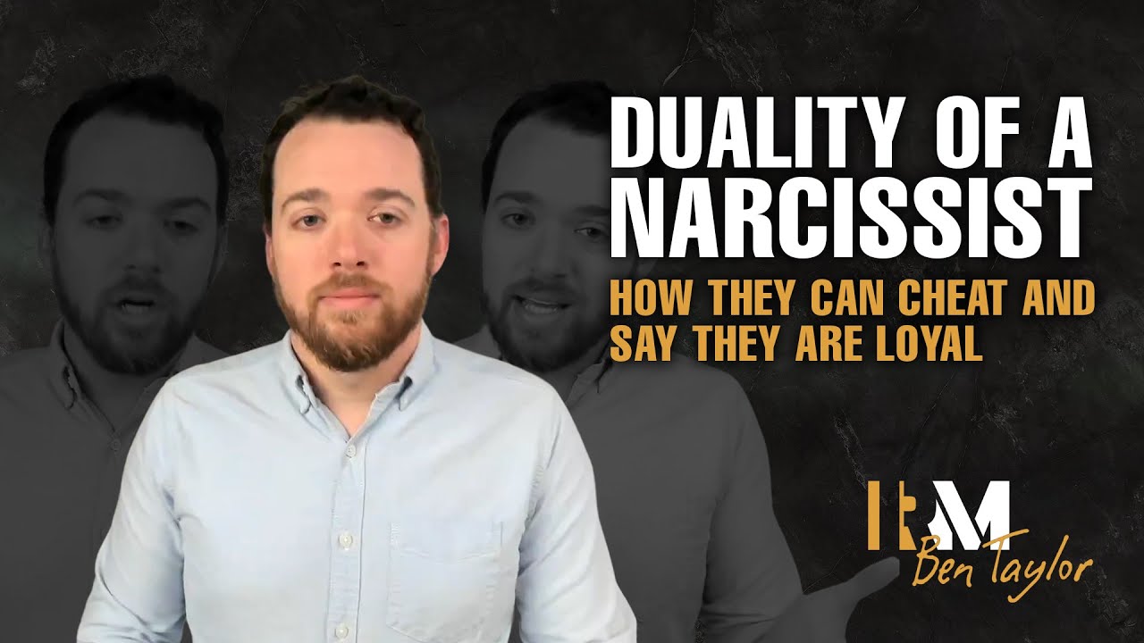 Duality of a Narcissist - How they can cheat and say they are loyal