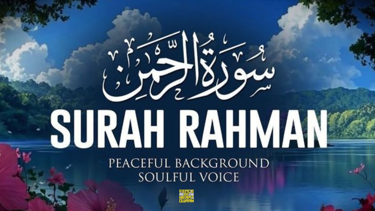 Surah Rahman For Rizq & Barakah | Allah’s Blessings in Every Ayah | Peace Of Heart Quran