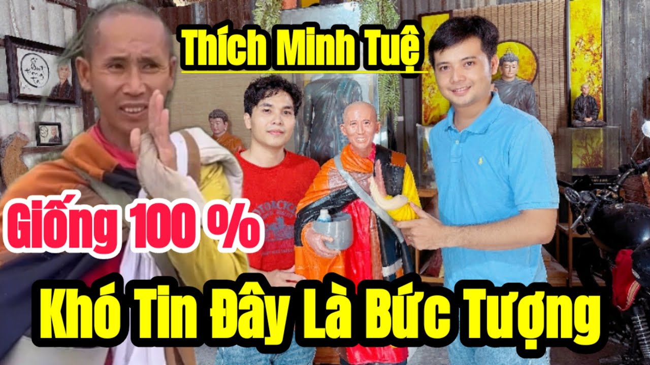 Nhìn vào bức tượng này ai cũng nghĩ đây là Thầy Thích Minh Tuệ vì quá là giống NHƯ THẬT