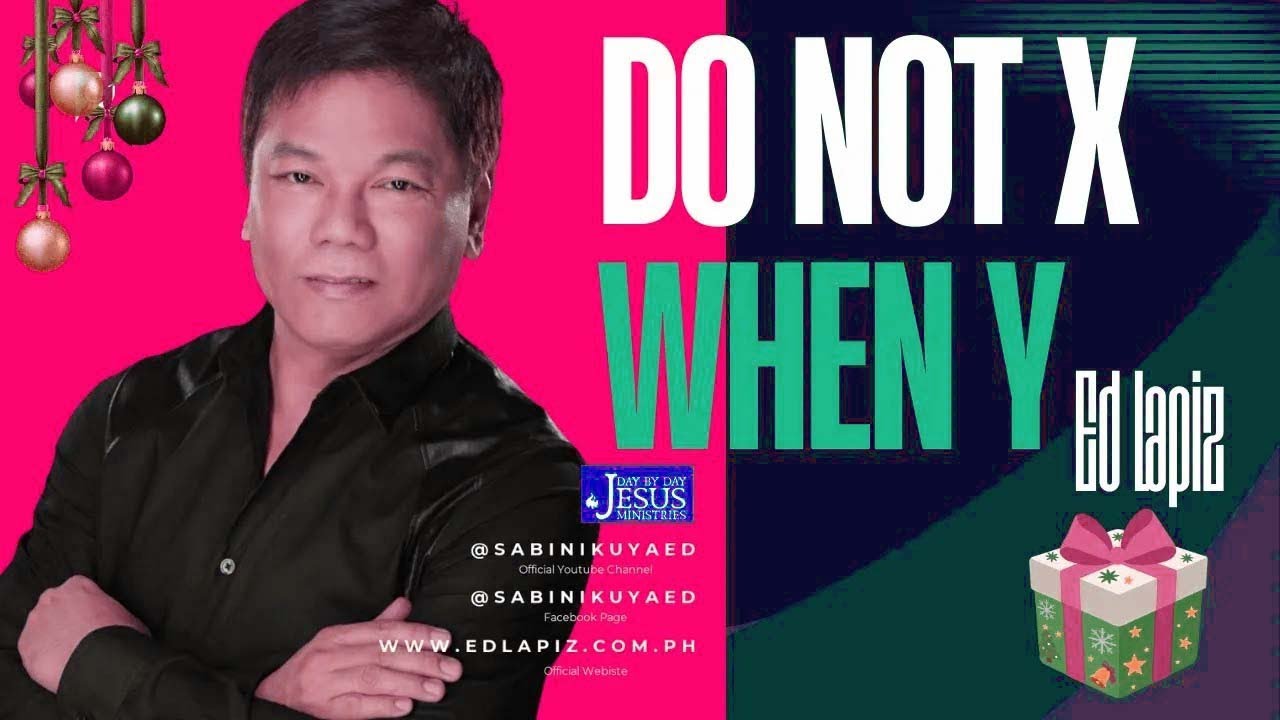 Ed Lapiz - The Critical 'Do Not X When Y' Message