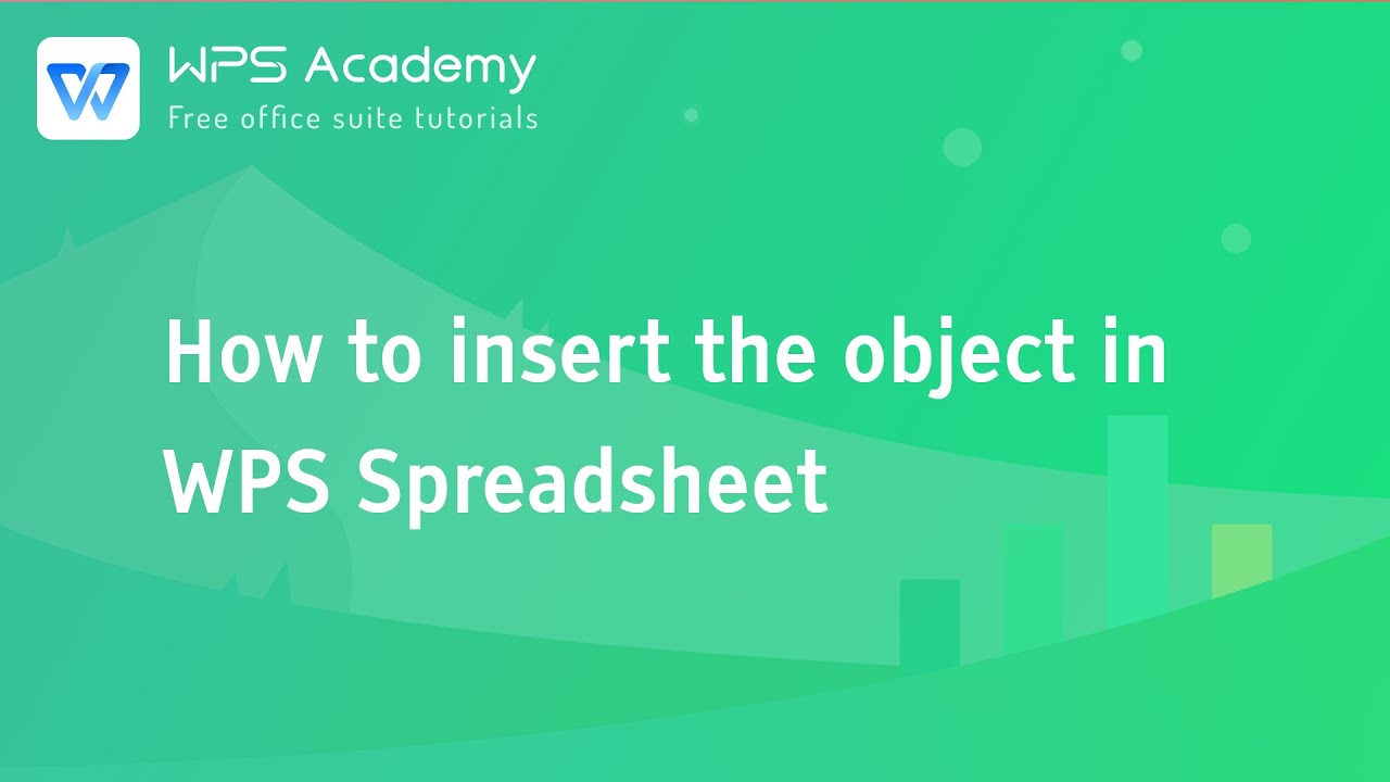 [WPS Academy] 2.3.8 Excel:How to insert the object in WPS Spreadsheet