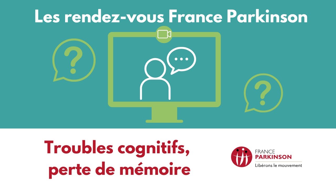 Rendez-vous France Parkinson n°6 : Troubles cognitifs, perte de mémoire
