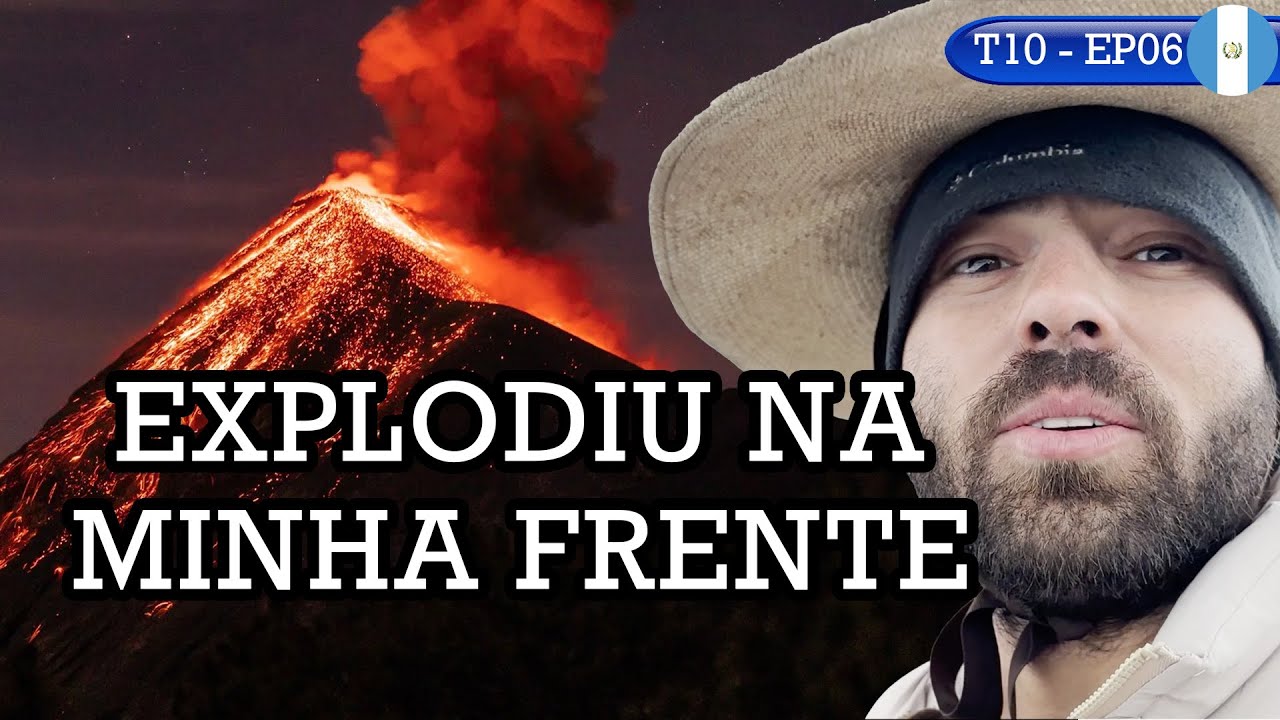 O VULCÃO EXPLODIU NA MINHA FRENTE NA GUATEMALA