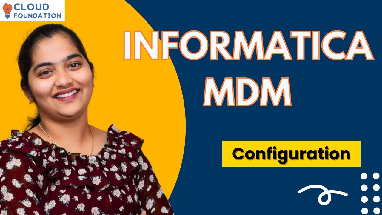 Configuration in Informatica MDM | Informatica MDM Online Training |Informatica MDM |CloudFoundation