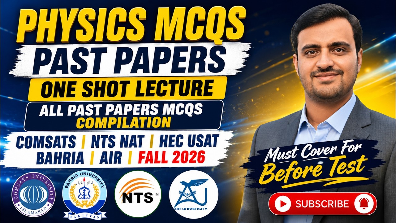 Physics MCQs Past Papers One Shot Lecture 2026 | COMSATS, NTS NAT, HEC USAT, Bahria & Air University