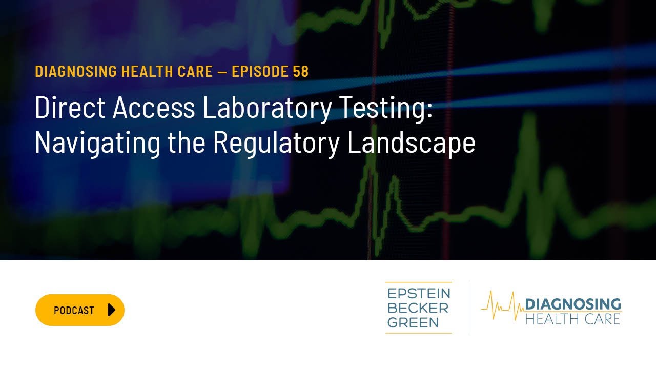 Direct Access Laboratory Testing: Navigating the Regulatory Landscape - Diagnosing Health Care Ep 58