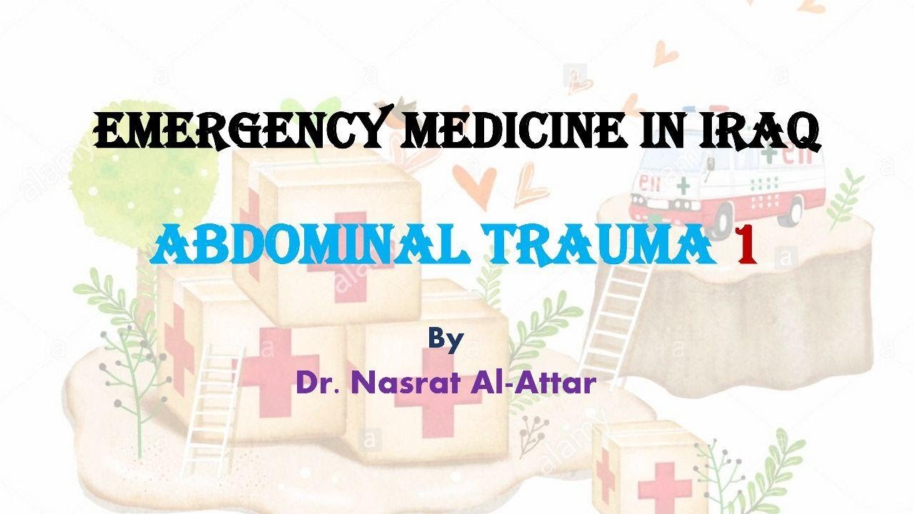Emergency Medicine  (Abdominal Trauma 1) Dr Nasrat AL Attar