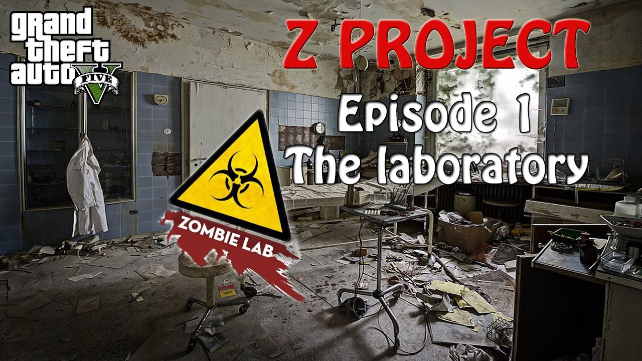 Z PROJECT - Episode 1 : The laboratory [GTA 5 Mini-Serie]