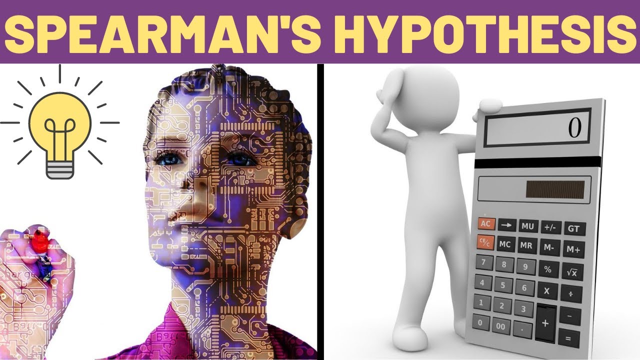 Spearman's Theory And Hypothesis Explained