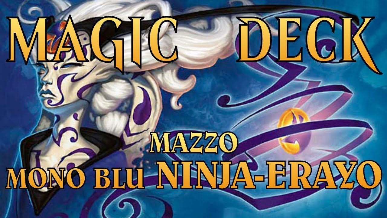 MtG ► MAGIC DECK - Mazzo Modern Mono Blu Ninja Erayo [june 2018]