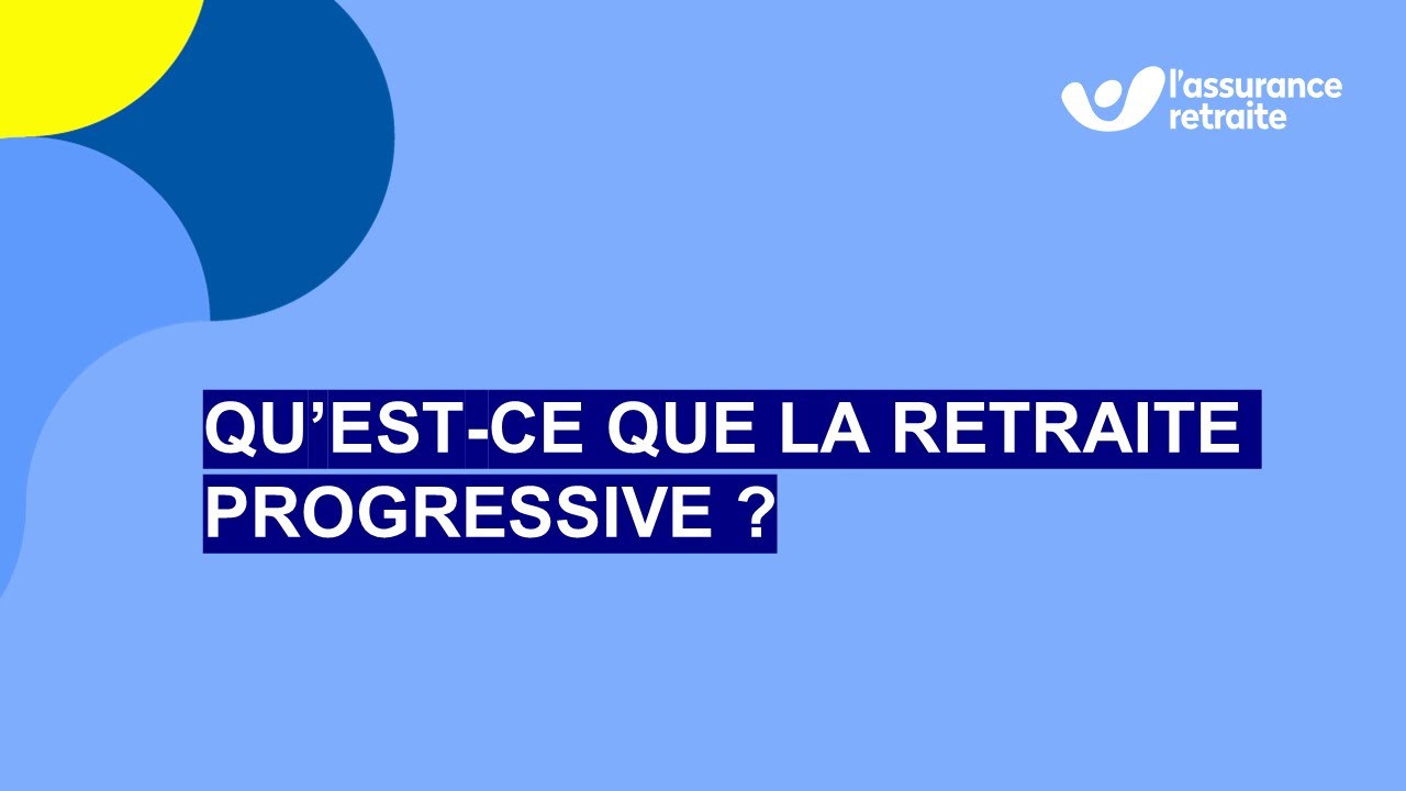 Qu'est-ce que la retraite progressive ?