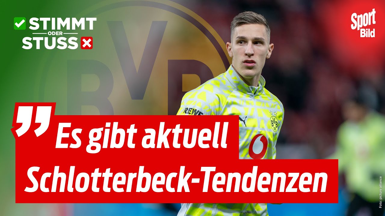 Gut für den BVB? Neue Entwicklung im Schlotterbeck-Poker | Stimmt oder Stuss