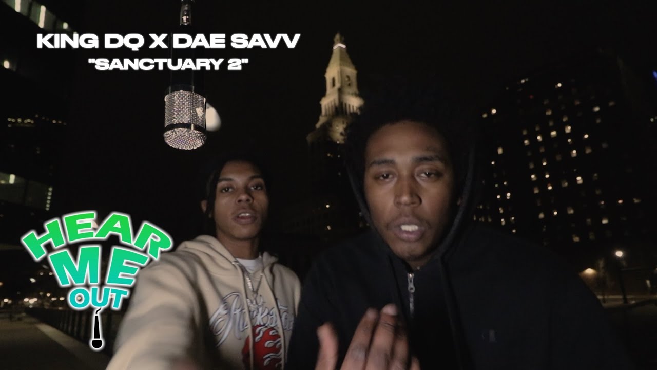 King DQ x Dae Savv - "Sanctuary 2" | Hear Me Out! Live Performance 