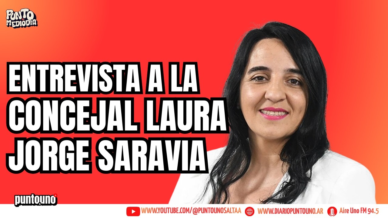 Entrevista a la Concejal de La Libertad Avanza Salta Laura Jorge Saravia
